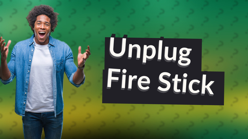 Unplug Fire Stick