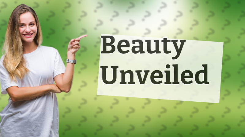 Beauty Unveiled