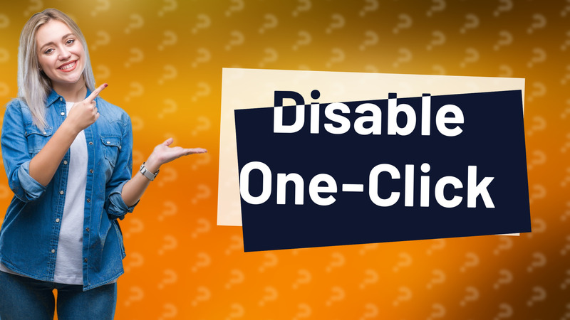 Disable One-Click