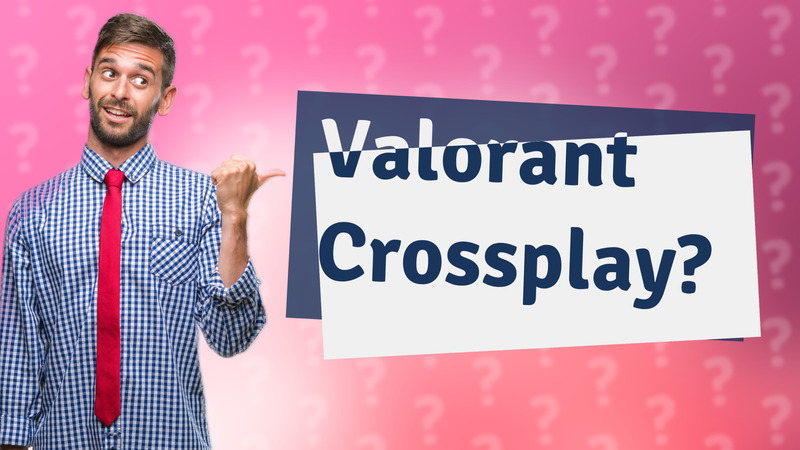 Valorant Crossplay?