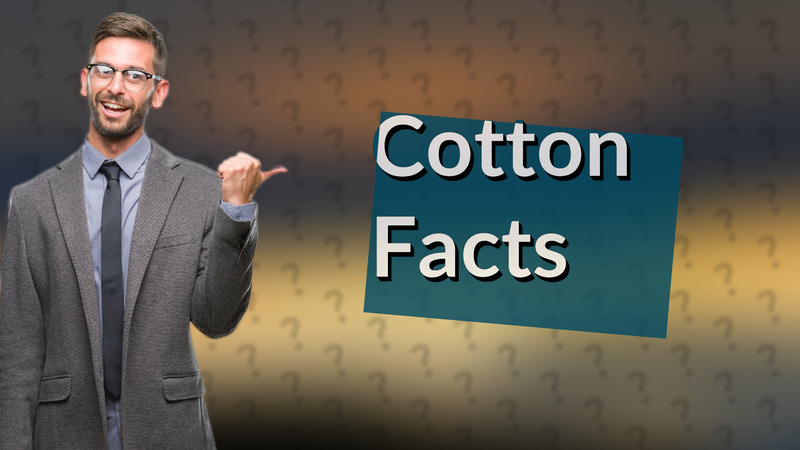 Cotton Facts