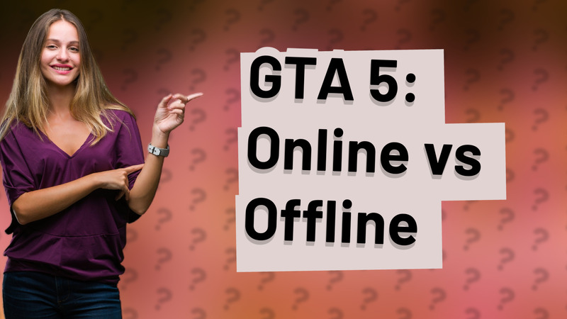 GTA 5: Online vs Offline