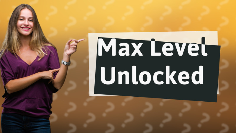 Max Level Unlocked