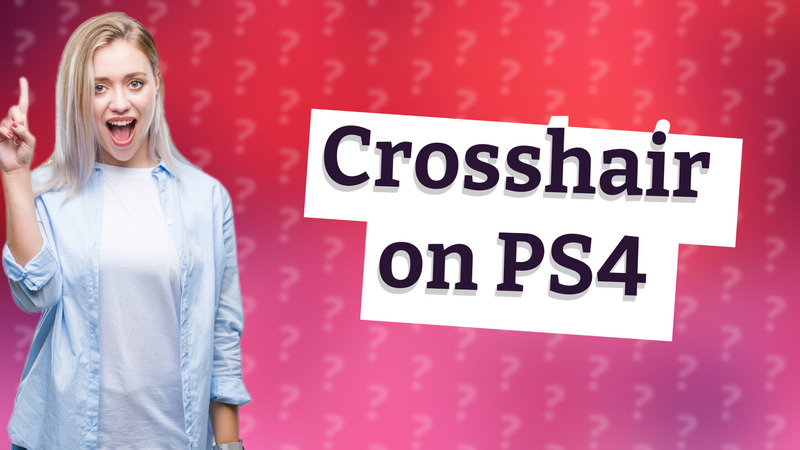 Crosshair on PS4