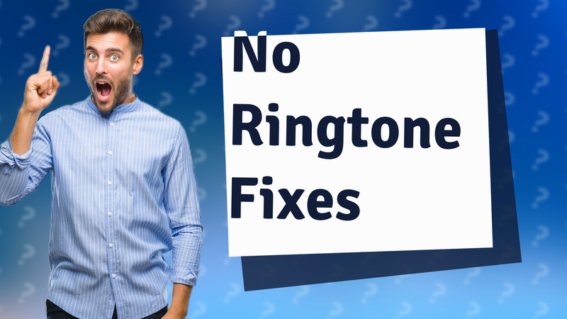 No Ringtone Fixes