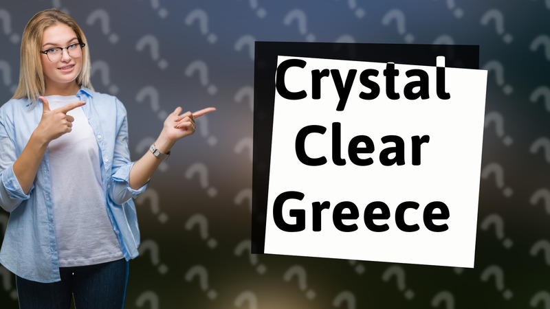Crystal Clear Greece