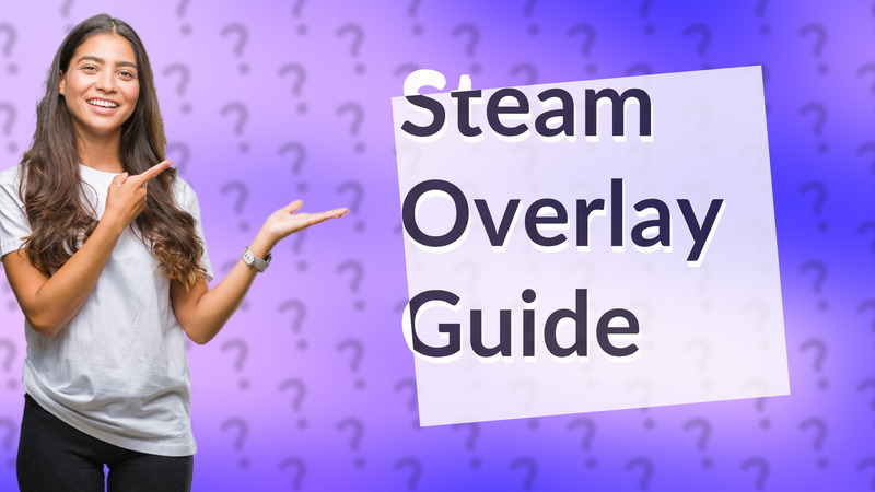 Steam Overlay Guide