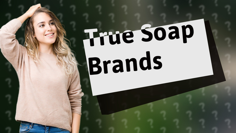 True Soap Brands