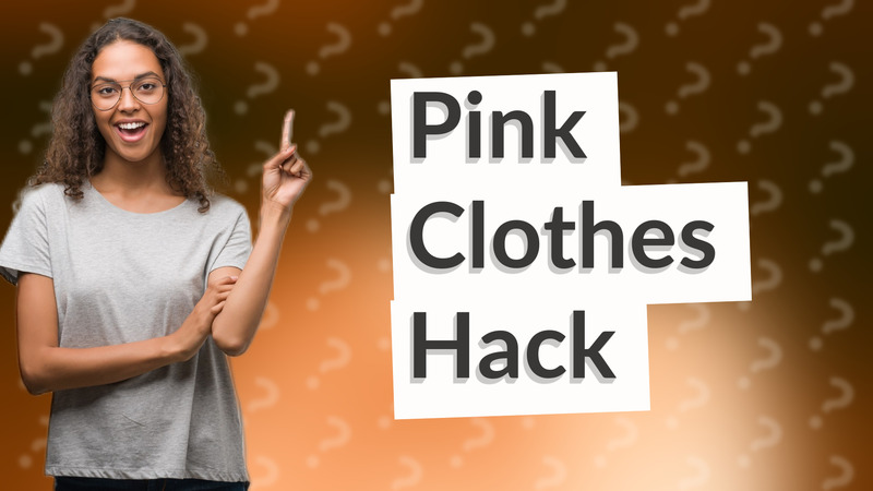 Pink Clothes Hack
