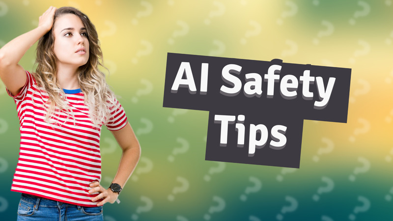 AI Safety Tips