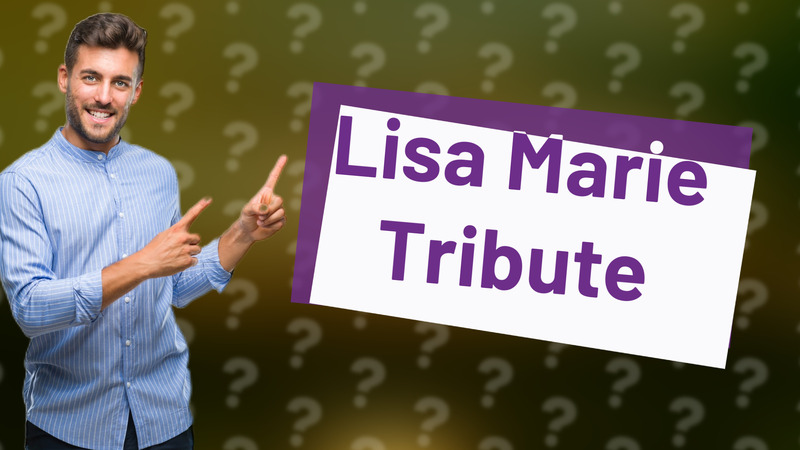 Lisa Marie Tribute