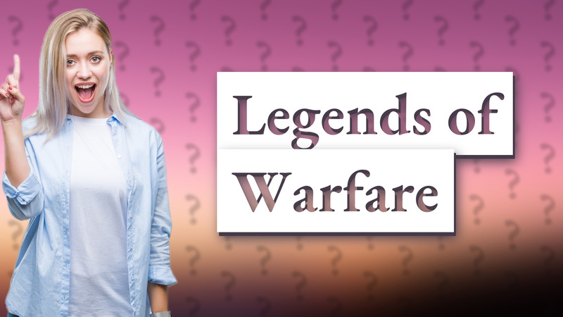 Legends of Warfare