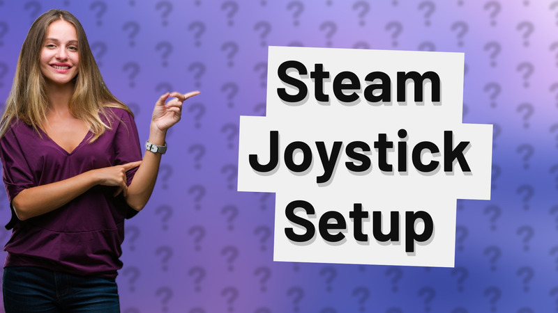 Steam Joystick Setup