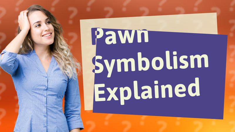 Pawn Symbolism Explained
