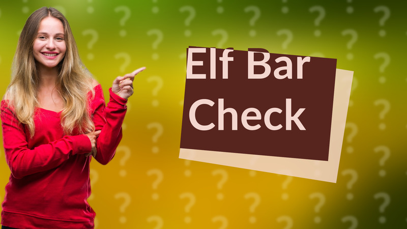 Elf Bar Check