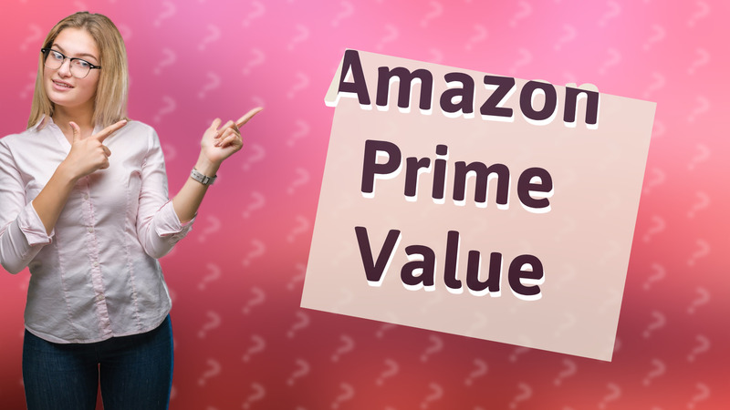 Amazon Prime Value