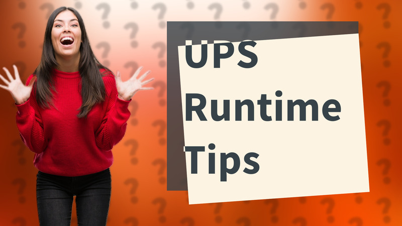 UPS Runtime Tips