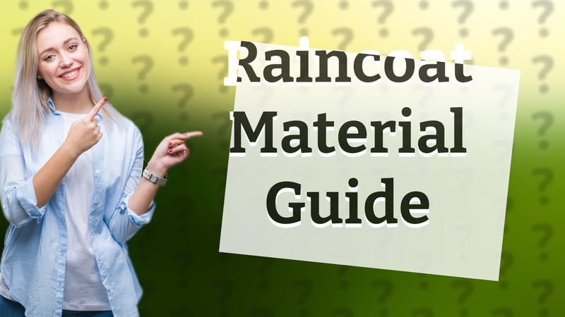 Raincoat Material Guide