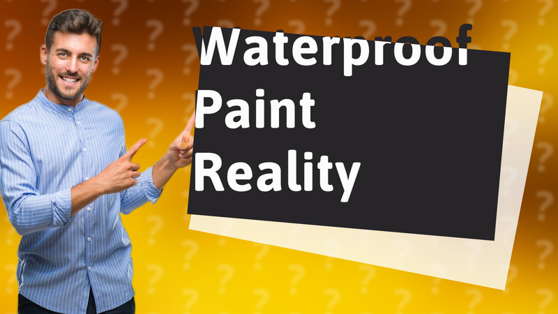 Waterproof Paint Reality