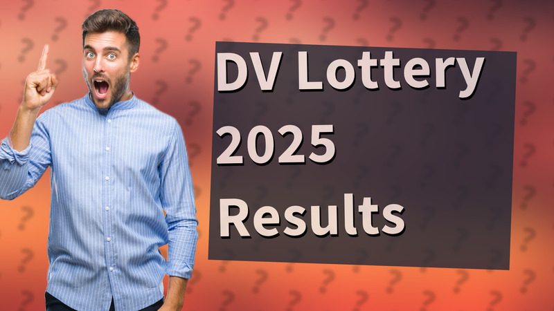 DV Lottery 2025 Results