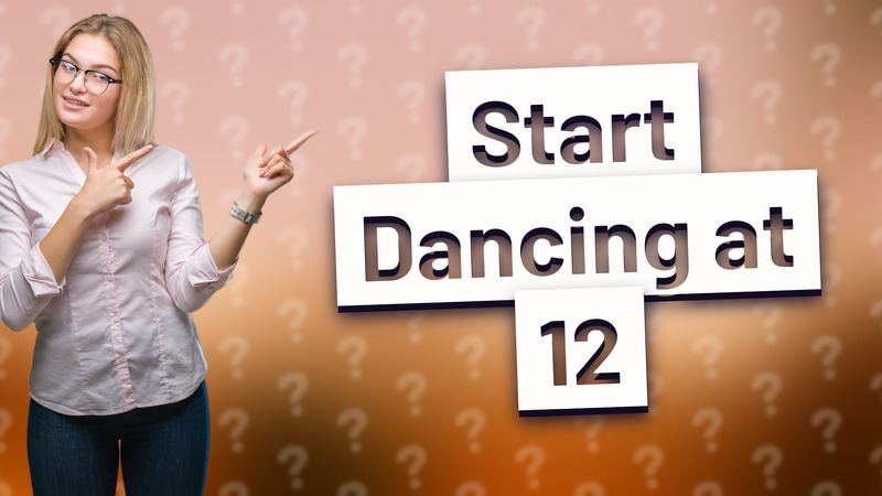 Start Dancing at 12