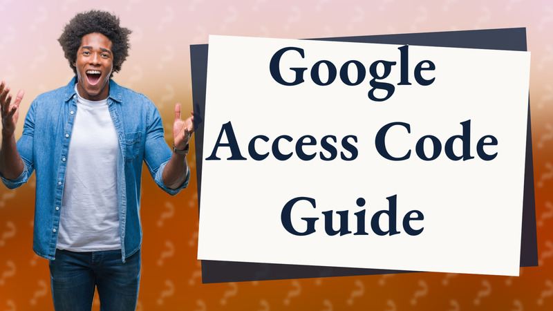 Google Access Code Guide