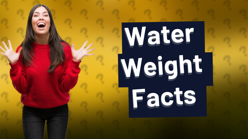 Water Weight Facts
