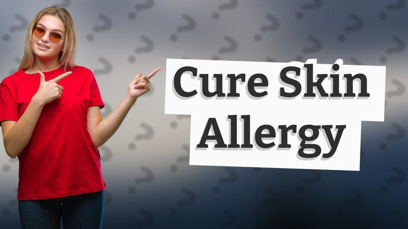 Cure Skin Allergy