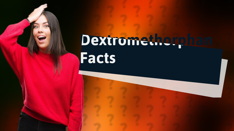 Dextromethorphan Facts