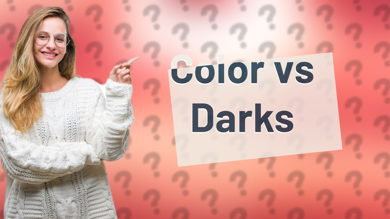 Color vs Darks
