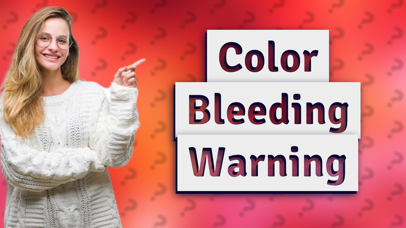 Color Bleeding Warning