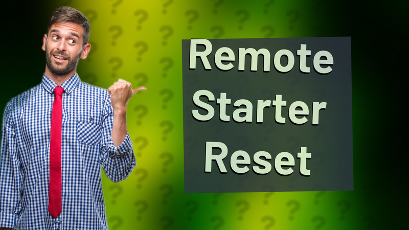 Remote Starter Reset