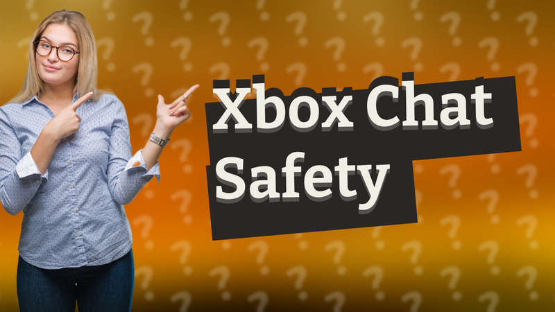 Xbox Chat Safety