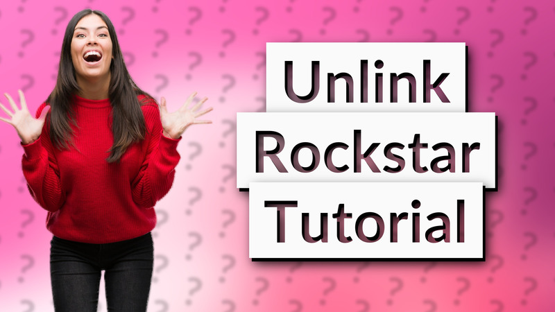 Unlink Rockstar Tutorial