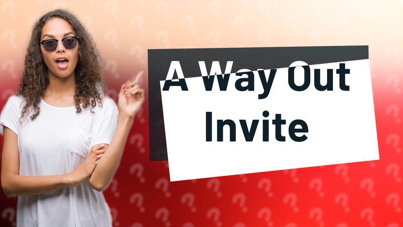 A Way Out Invite