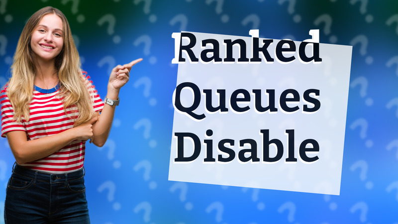 Ranked Queues Disable