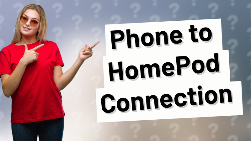 Phone to HomePod Connection
