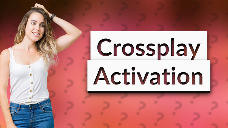 Crossplay Activation