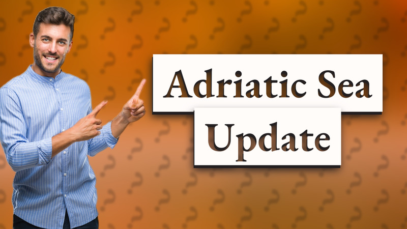Adriatic Sea Update