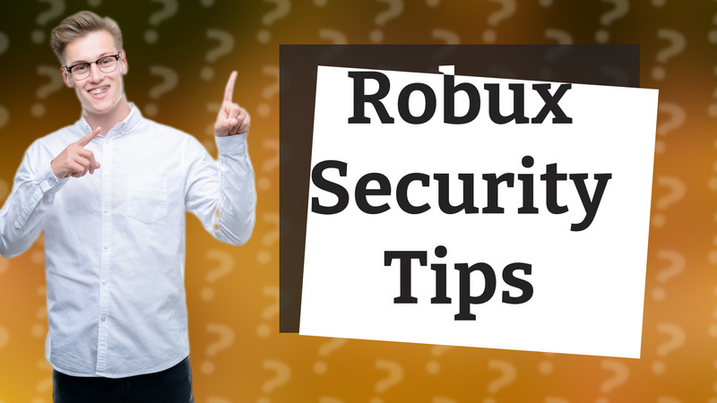 Robux Security Tips