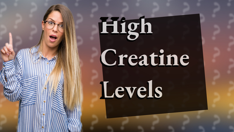 High Creatine Levels