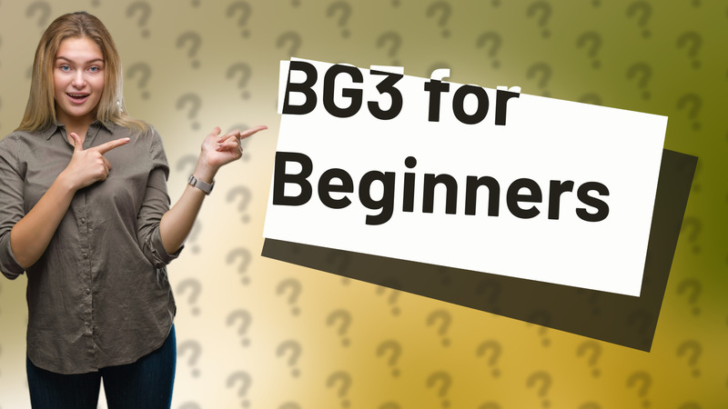 BG3 for Beginners
