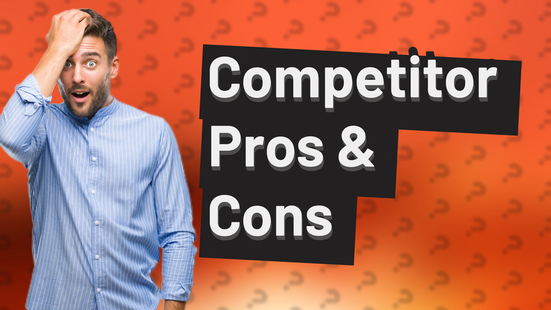 Competitor Pros & Cons