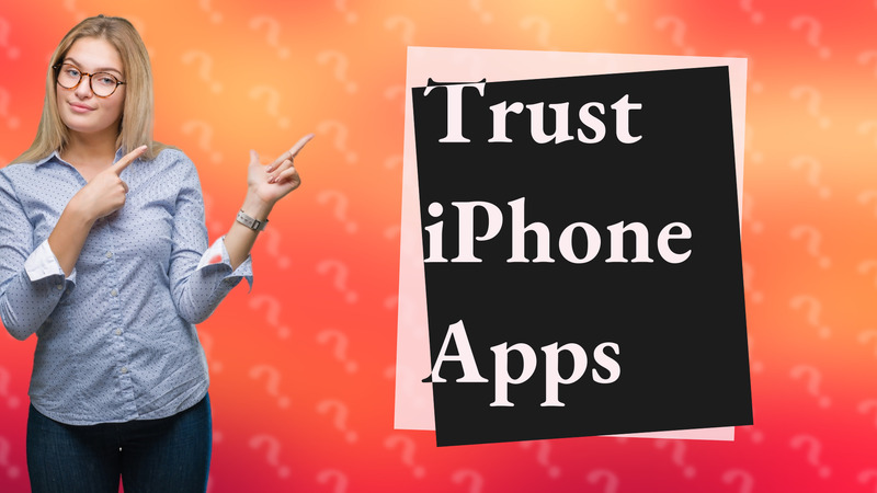 Trust iPhone Apps