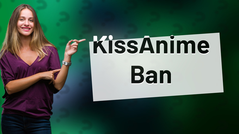 KissAnime Ban