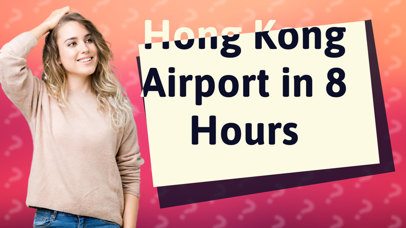 Hong Kong Airport in 8 Hours