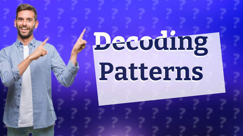Decoding Patterns