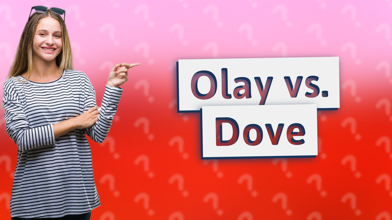 Olay vs. Dove