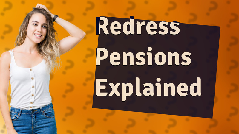 Redress Pensions Explained