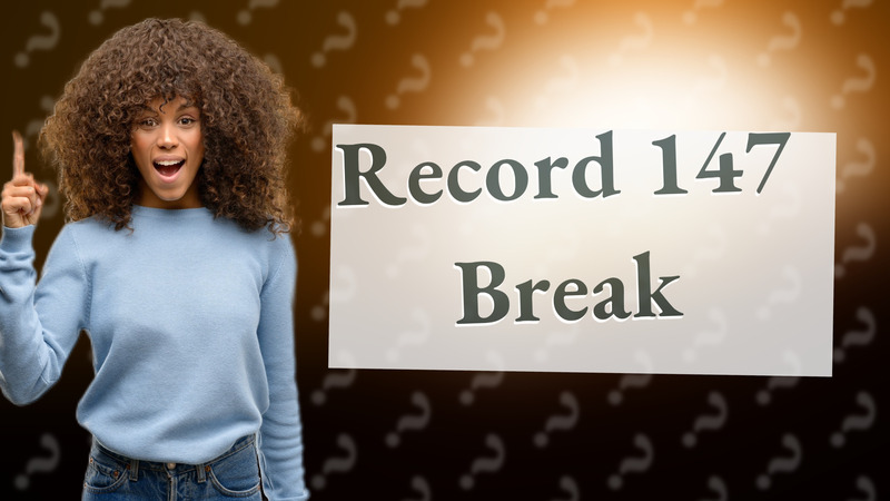 Record 147 Break